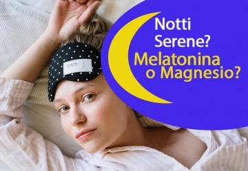 Melatonina o Magnesio? Guida alla scelta